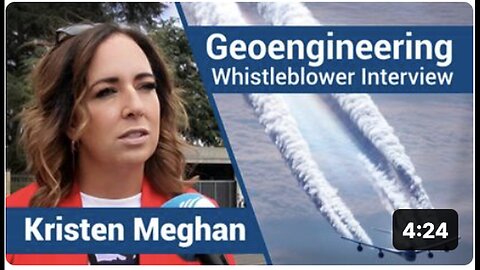 "Interview with Geoengineering Whistleblower, Kristen Meghan"