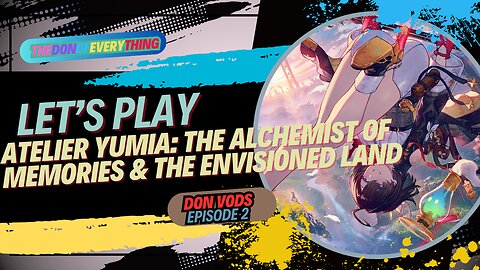 Let's Play Atelier Yumia: The Alchemist of Memories & the Envisioned Land - Part 2