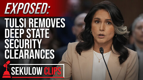 EXPOSED: Tulsi Removes Deep State Security Clearances