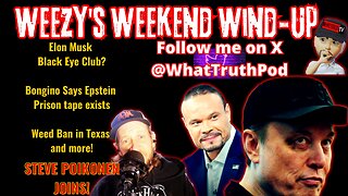 Weezy's Weekend Wind Up! #elonmusk #Bongino #epstein