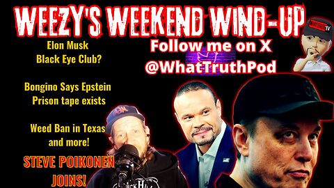 Weezy's Weekend Wind Up! #elonmusk #Bongino #epstein