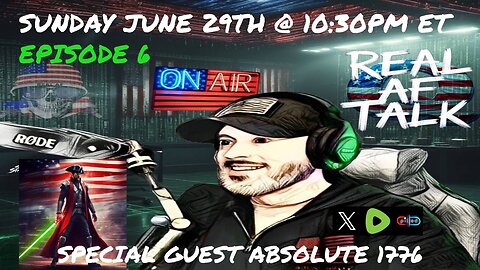 Real AF Talk: Ep 6 - Absolute1776