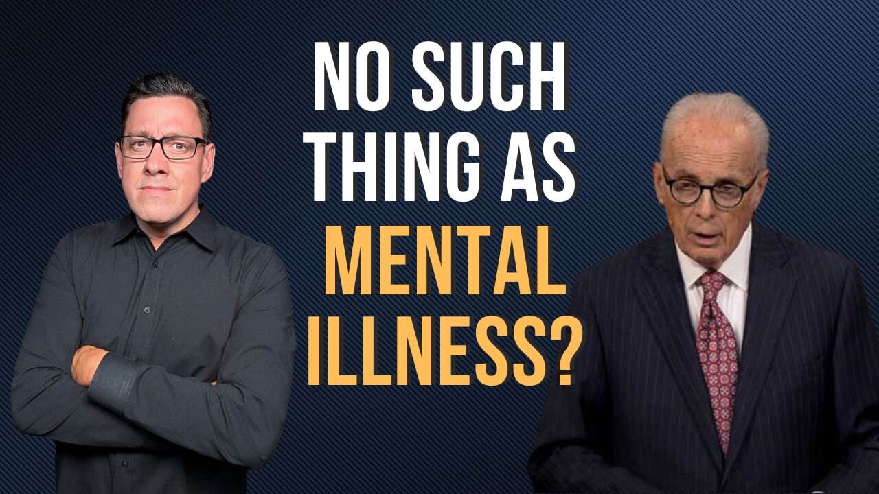 I Respond to John MacArthur Saying "There is No Such Thing as Mental Illness"