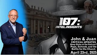 Juan O’Savin: Deep State at the Vatican? Pope, Schwab & Battle for the Church (4.23.25) Updates