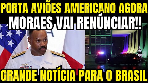 urgente!! PORTA AVIÕES AMERICANO POUSOU EM BRASÍLIA!! M0RAES VAI RENÚNCIAR!! GRANDE NOTÍCIA!