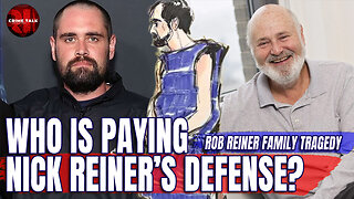 Who is paying Nick Reiner’s defense? Let's Talk About It!