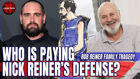 Who is paying Nick Reiner’s defense? Let's Talk About It!