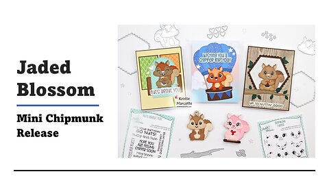 Jaded Blossom | Mini Chipmunk Release