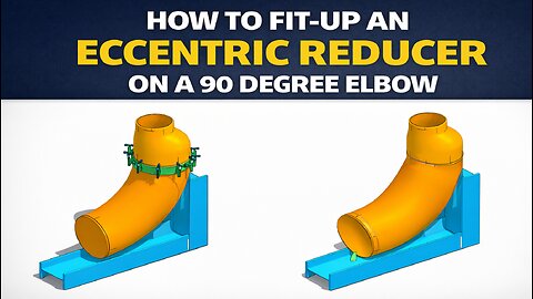 How to Fit-up an Eccentric Reducer on a 90 Degree Elbow'