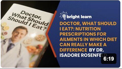 BrightLearn - Doctor, What Should I Eat?: Nutrition Prescriptions for Ailments in Which Diet Can Really Make a Difference by Dr. Isadore Rosenfeld