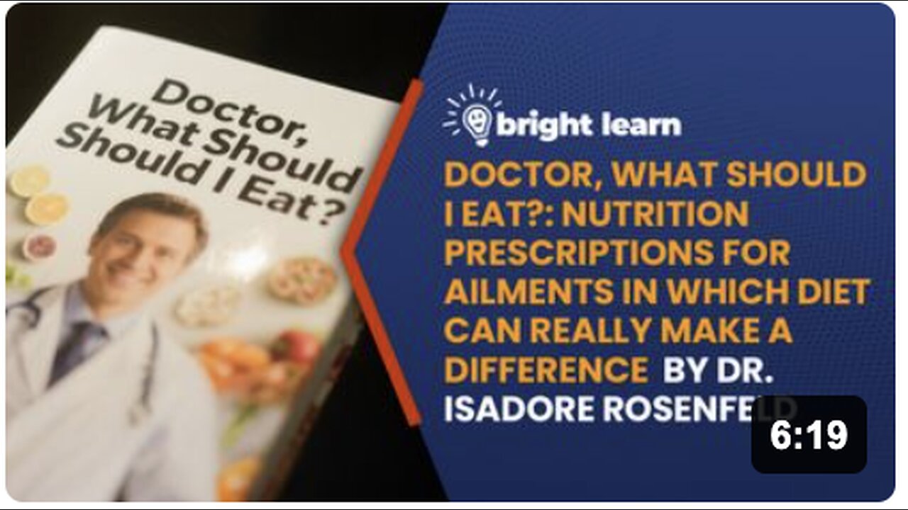 BrightLearn - Doctor, What Should I Eat?: Nutrition Prescriptions for Ailments in Which Diet Can Really Make a Difference by Dr. Isadore Rosenfeld