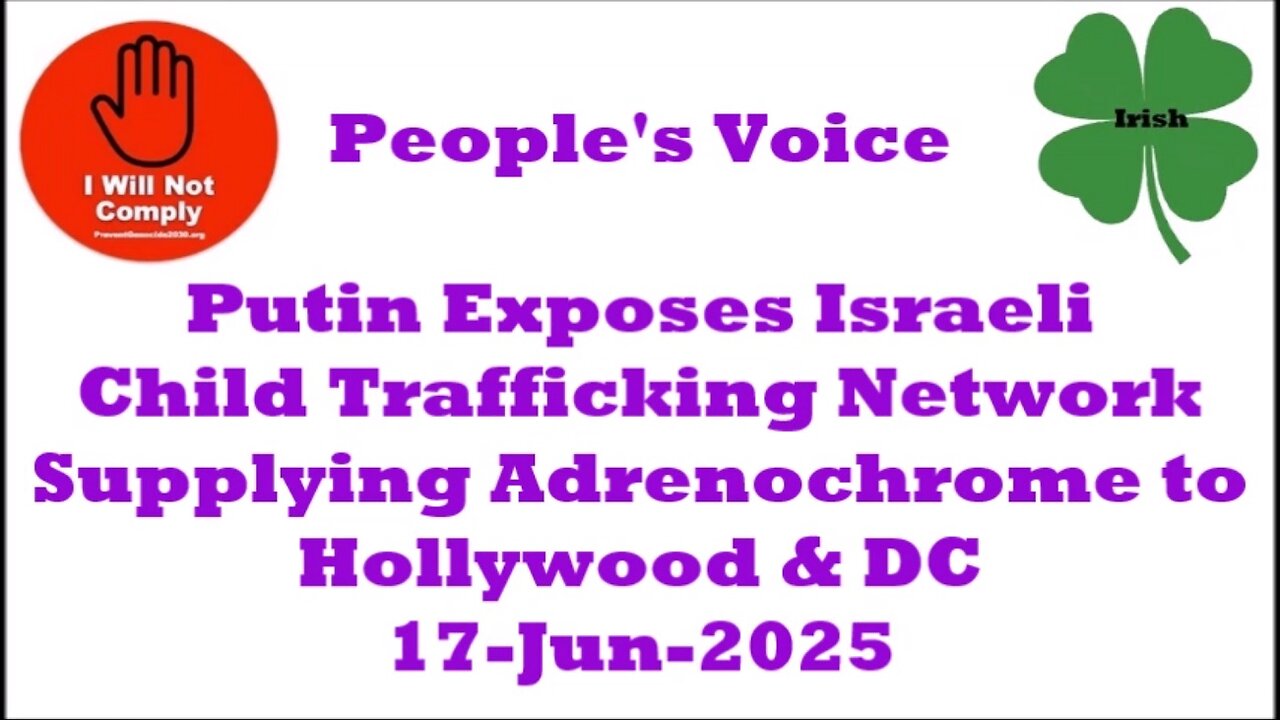Putin Exposes Israeli Child Trafficking Network Supplying Adrenochrome to Hollywood & DC 17-Jun-2025