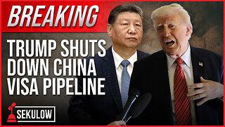 BREAKING: Trump Shuts Down China Visa Pipeline