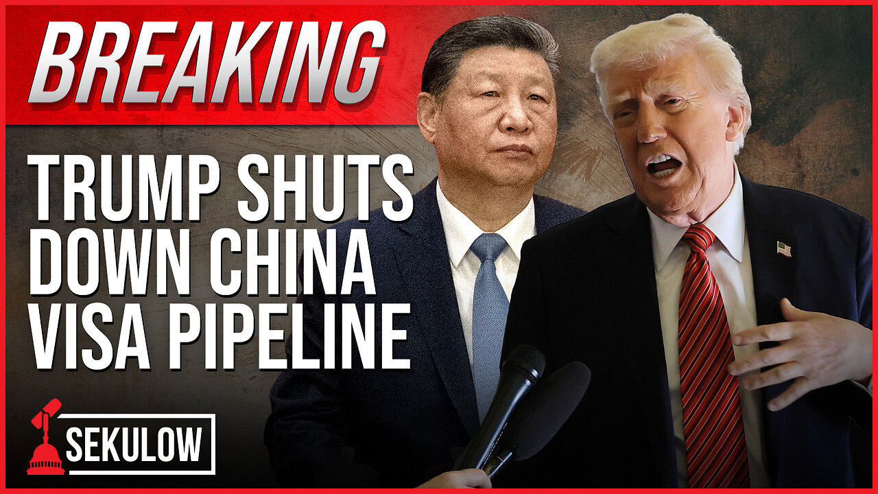 BREAKING: Trump Shuts Down China Visa Pipeline