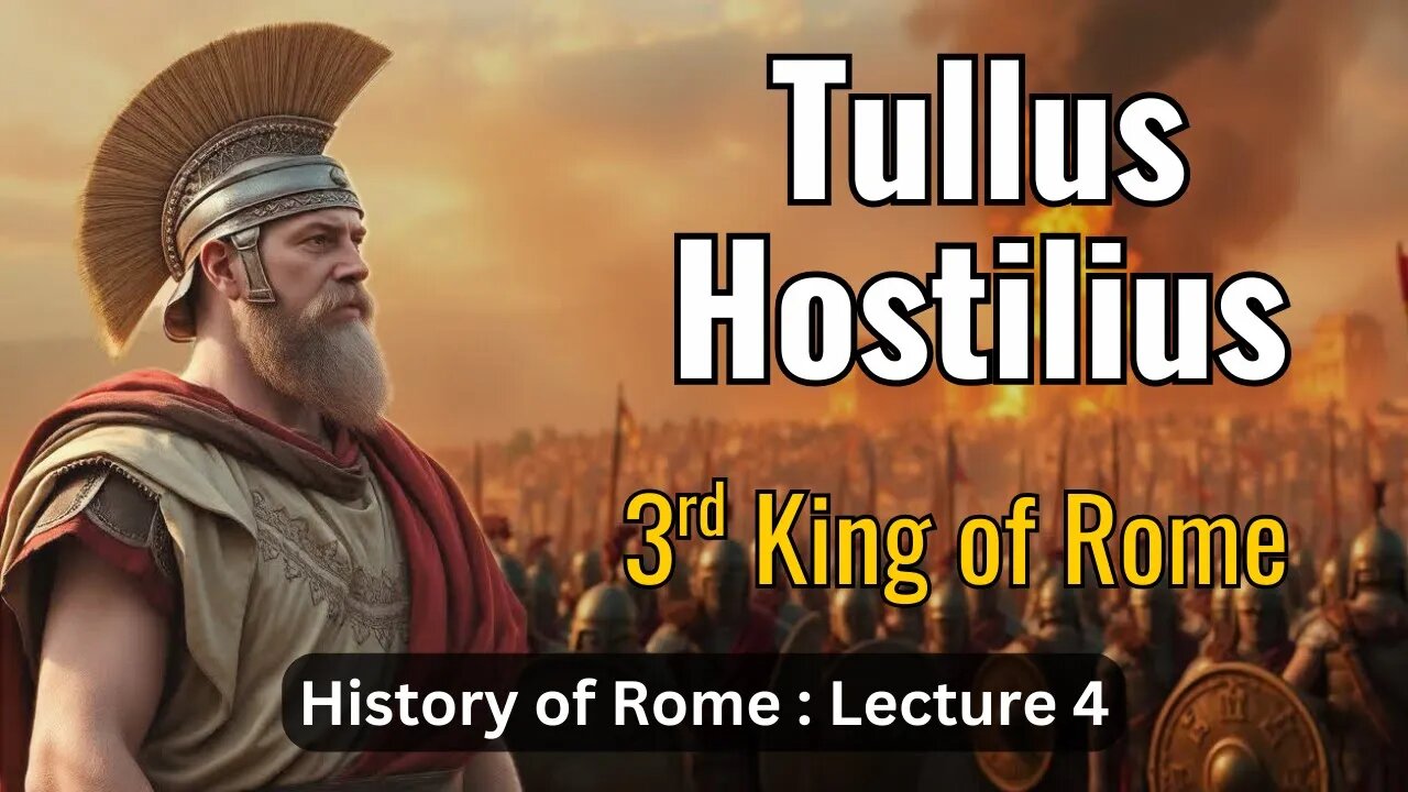 Tullus Hostilius, Third King of Rome– Lecture 4 (History of Rome)