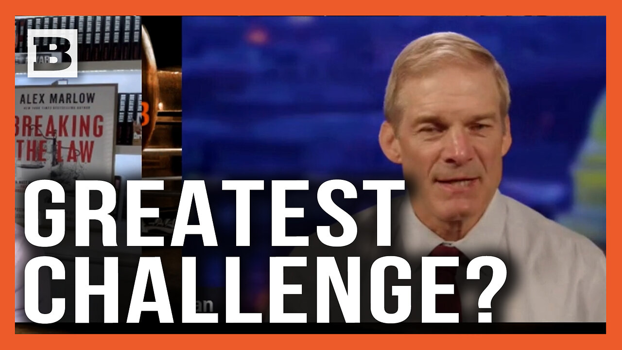 Jim Jordan Says THIS Is Our Greatest Challenge Facing the Constitution Today