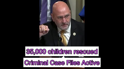 35,000 children rescued. Criminal case files active.