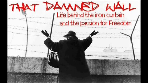 That Damned Wall - A Young Rebel’s Escape to Freedom