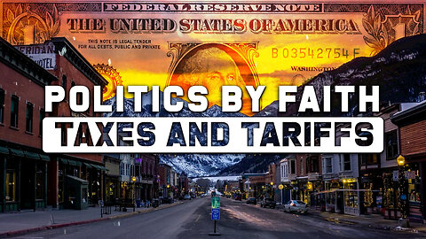 Politics By Faith: Tariff And Taxes