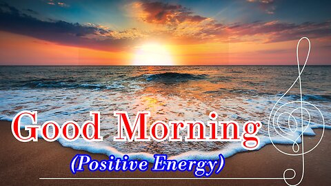Good Morning | Start Your Day with Healing Morning Music | Welcome to a peaceful start to your day |