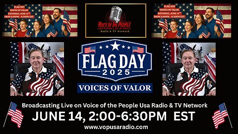 Flag Day 2025: Voices of Valor – Honoring America’s Heroes – Saturday, June 14 at 2:00 PM EST