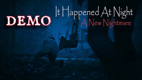 It Happened At Night: A New Nightmare (DEMO)
