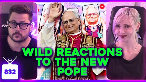New Pope Reactions, Woke GTA 6? 'The Last of Us' Jumps The Shark Again, Millennial CRINGE | Ep. 832