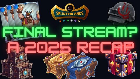 Final Stream?? A 2025 Recap! Giveaways! Avatars are here! Welcome Splinterlands Players! Vonak!!!