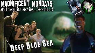 TOYG! Magnificent Mondays #98 - Deep Blue Sea (1999)