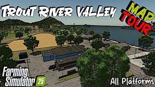 Map Tour | Trout River Valley | All Platforms | Farming Simulator 25