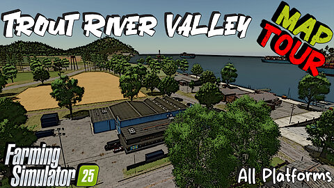 Map Tour | Trout River Valley | All Platforms | Farming Simulator 25