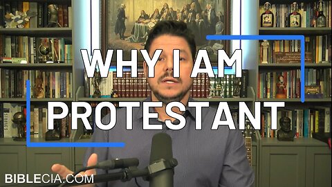 Why I Am Protestant