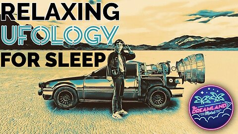 The Dreamland Motel | BOB LAZAR the Complete Story...so far | Relaxing Ufology for Sleep