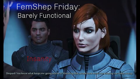 FemShep Friday: Barely Functional