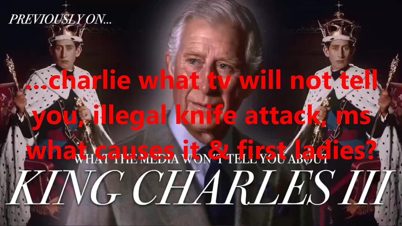 …charlie what tv will not tell you, illegal knife attack, ms what causes it & first ladies?