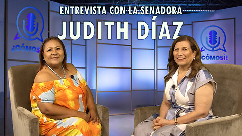 Entrevista con la Senadora Judith Díaz | ¿Cómo Sí! 🎙️