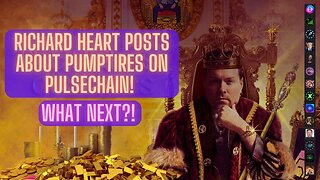 Richard Heart Posts About PumpTires On PulseChain! What Next?!