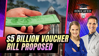 $5 Billion School Voucher Bill Proposed For Students | 400 | Educated