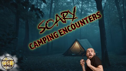 Disturbing Camping Encounters
