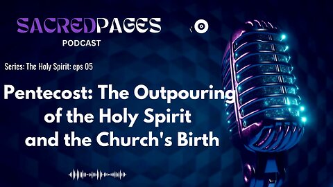 Pentecost: The Outpouring of the Holy Spirit and the Church's Birth
