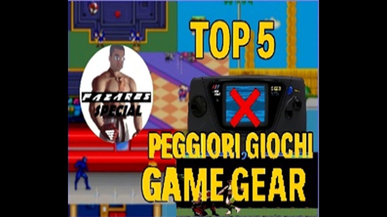 Fazares Special - La mia TOP 5 PEGGIORI GIOCHI GAME GEAR