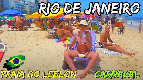 🇧🇷 Melhor Praia no Carnaval do Rio de Janeiro, Praia do Leblon, Sábado de Carnaval【4K UHD】