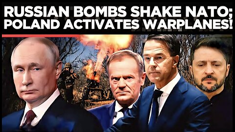 ‘Tensions at NATO’s Doorstep’: Russia’s Ukrainian Western Blitz Provokes Poland