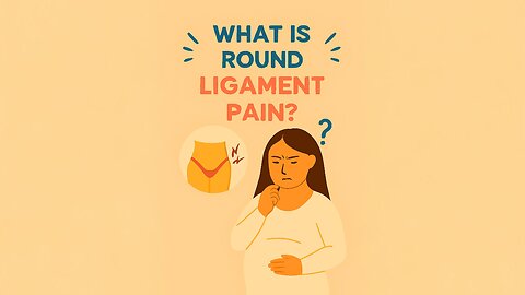 What is Round Ligament Pain?
