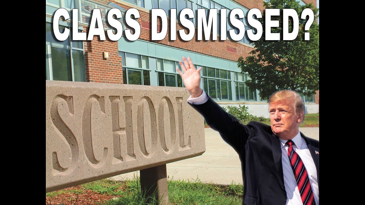 CLASS DISMISSED: President Trump Set to Dismantle Dept. Ed