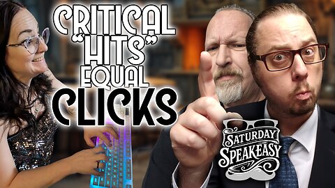 Critical "Hits" Equal Clicks - Nerdcognito Saturday Speakeasy - 11.07.2025