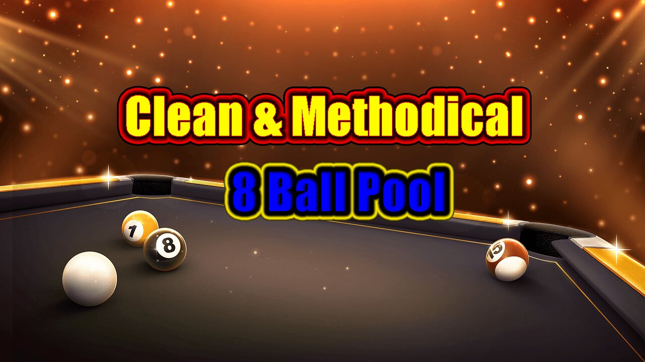 ✨ Clean & Methodical: A 8 Ball Pool Masterclass
