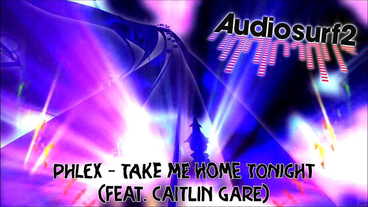 Phlex - Take Me Home Tonight (feat. Caitlin Gare) | Audiosurf 2