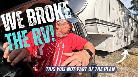 Oops… We Broke the RV on Day 6 | Full-Time RV Life