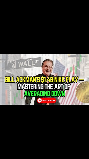 📉 Bill Ackman’s $1.4B Nike Play — Mastering the Art of Averaging Down👟